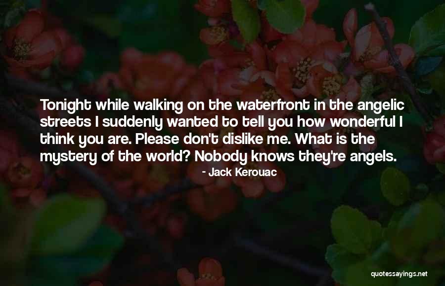 Don't Tell Me What To Think Quotes By Jack Kerouac