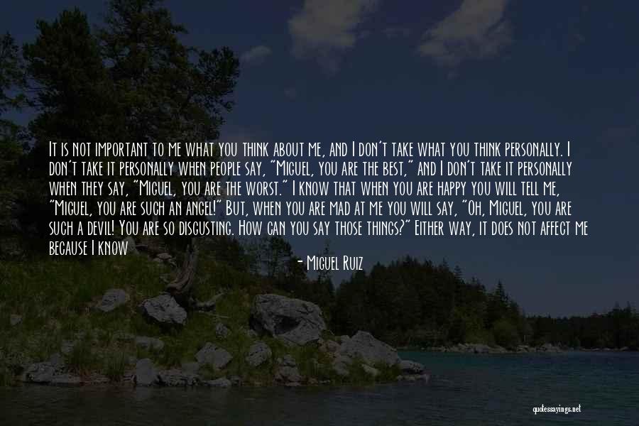 Don't Tell Me What To Think Quotes By Miguel Ruiz