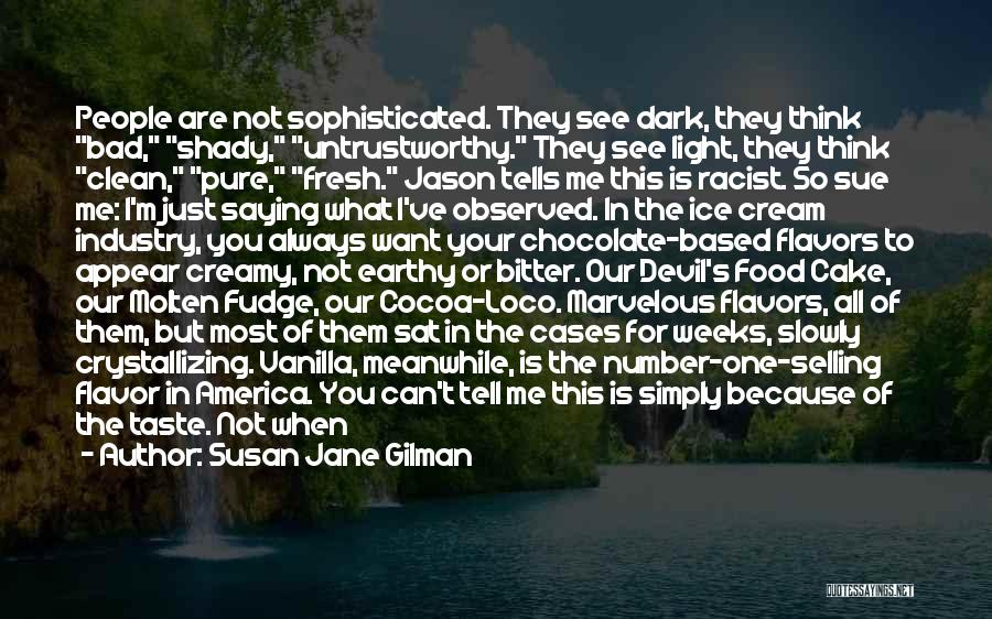 Don't Tell Me What To Think Quotes By Susan Jane Gilman