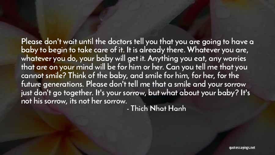 Don't Tell Me What To Think Quotes By Thich Nhat Hanh