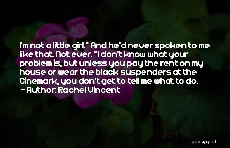 Don't Tell Me What To Wear Quotes By Rachel Vincent