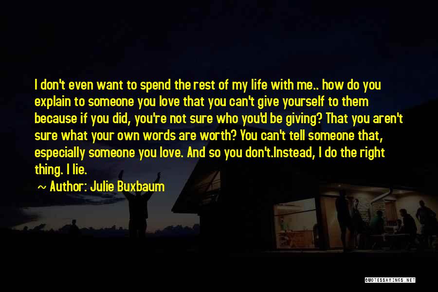 Don't Tell Me Who To Love Quotes By Julie Buxbaum