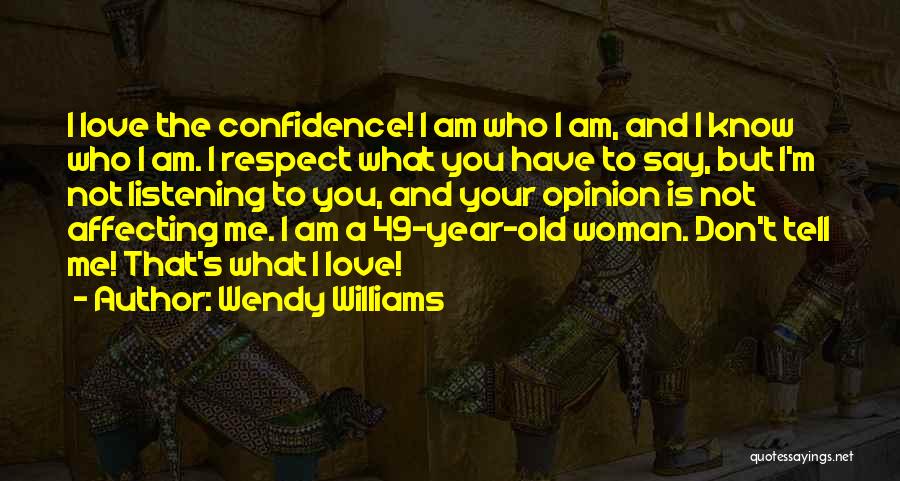 Don't Tell Me Who To Love Quotes By Wendy Williams