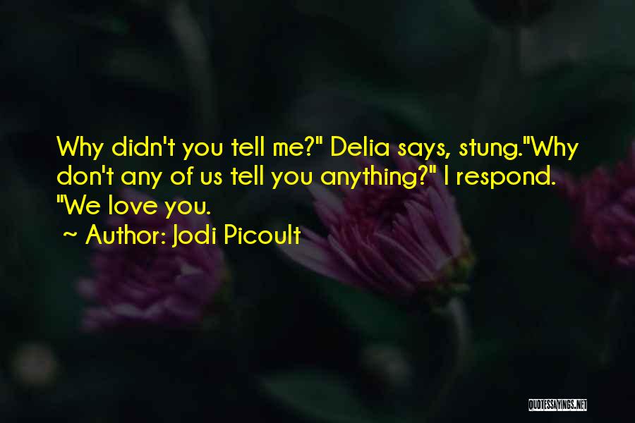 Don't Tell Me You Love Me Quotes By Jodi Picoult