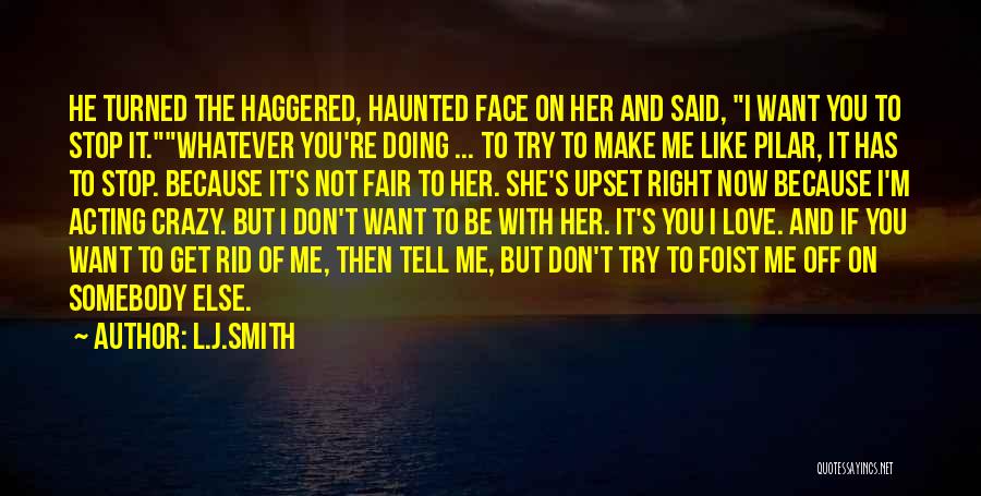 Don't Tell Me You Love Me Quotes By L.J.Smith