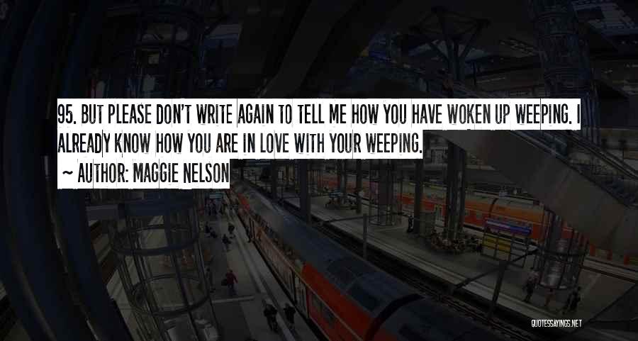 Don't Tell Me You Love Me Quotes By Maggie Nelson