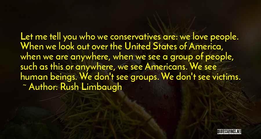 Don't Tell Me You Love Me Quotes By Rush Limbaugh