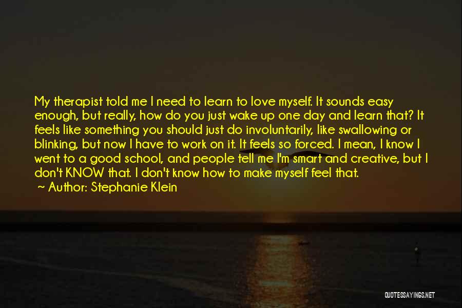 Don't Tell Me You Love Me Quotes By Stephanie Klein