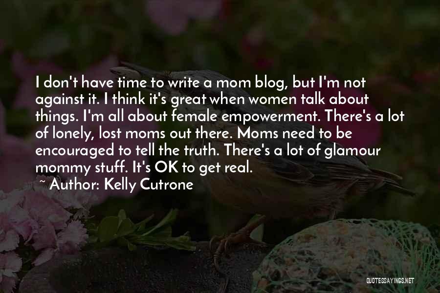 Don't Tell Mom Quotes By Kelly Cutrone