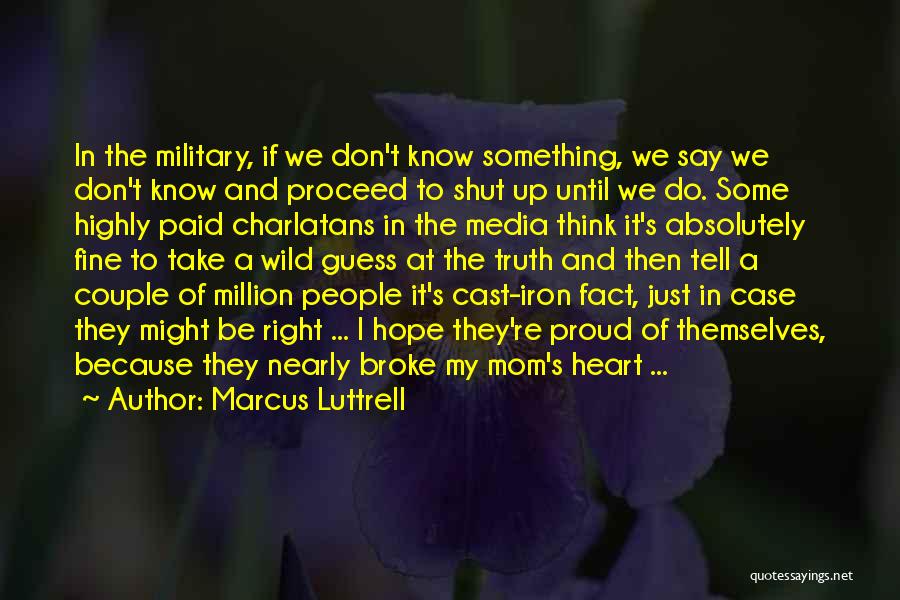 Don't Tell Mom Quotes By Marcus Luttrell