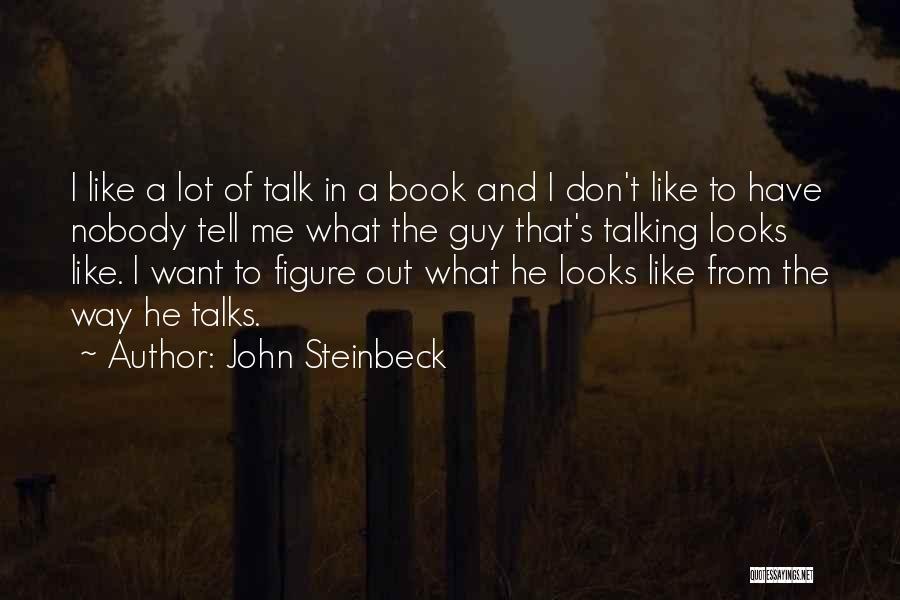 Don't Tell Nobody Quotes By John Steinbeck