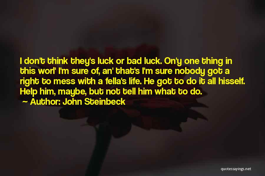 Don't Tell Nobody Quotes By John Steinbeck