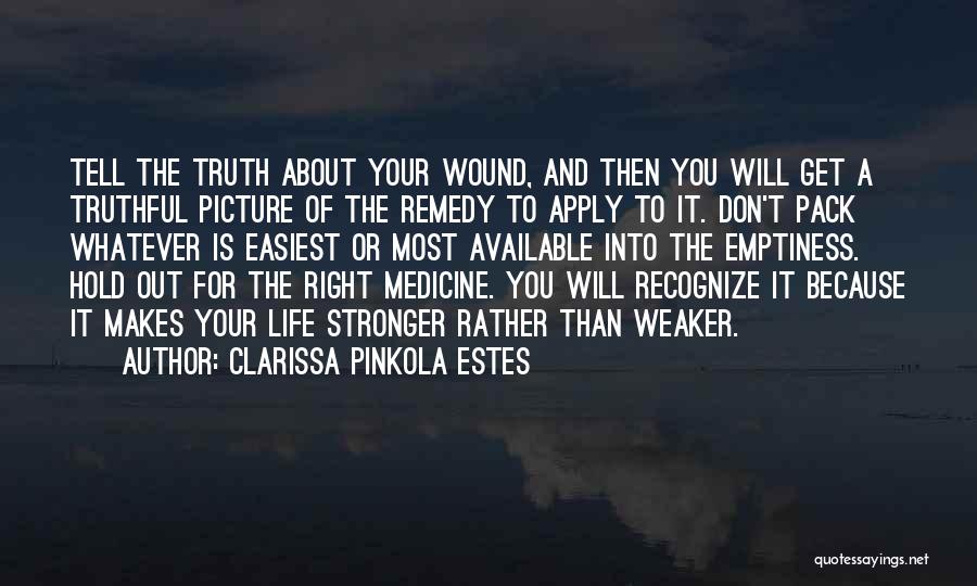 Don't Tell The Truth Quotes By Clarissa Pinkola Estes