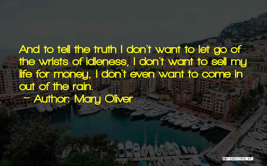 Don't Tell The Truth Quotes By Mary Oliver