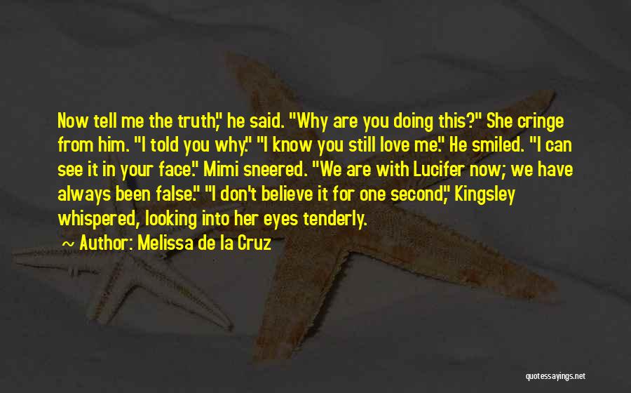 Don't Tell The Truth Quotes By Melissa De La Cruz