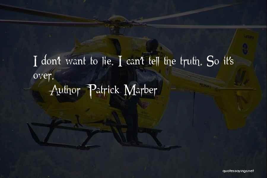 Don't Tell The Truth Quotes By Patrick Marber