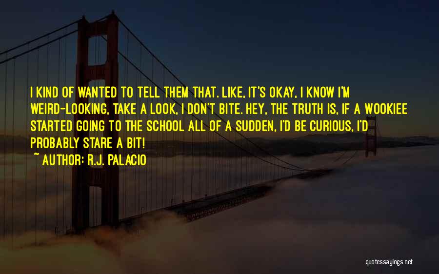 Don't Tell The Truth Quotes By R.J. Palacio