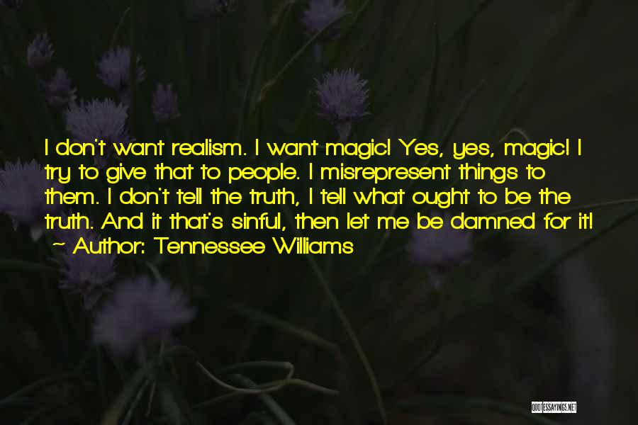 Don't Tell The Truth Quotes By Tennessee Williams