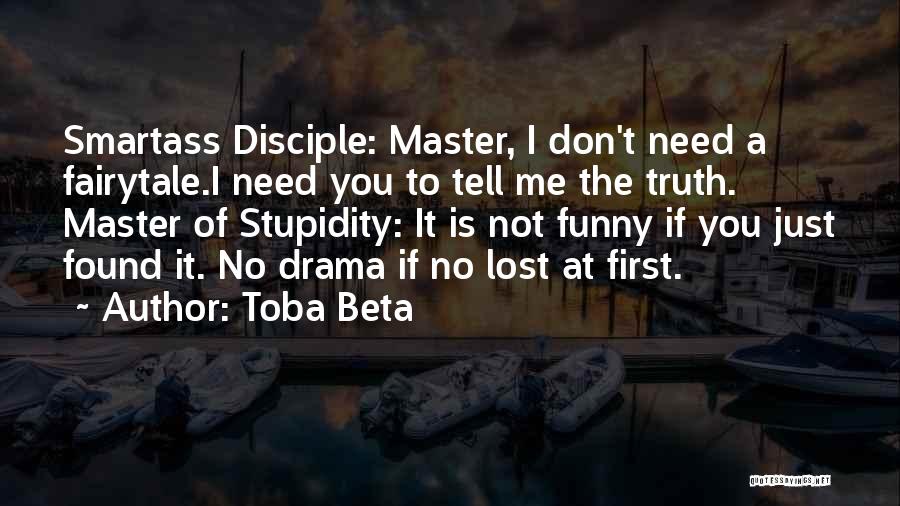 Don't Tell The Truth Quotes By Toba Beta