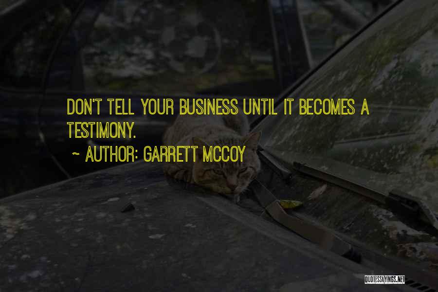 Don't Tell Your Business Quotes By Garrett McCoy