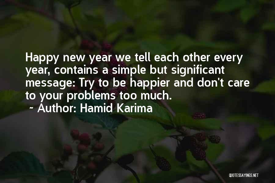 Don't Tell Your Problems To Others Quotes By Hamid Karima