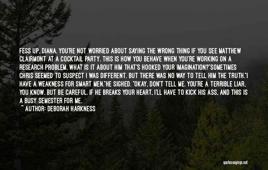 Don't Tell Your Weakness Quotes By Deborah Harkness