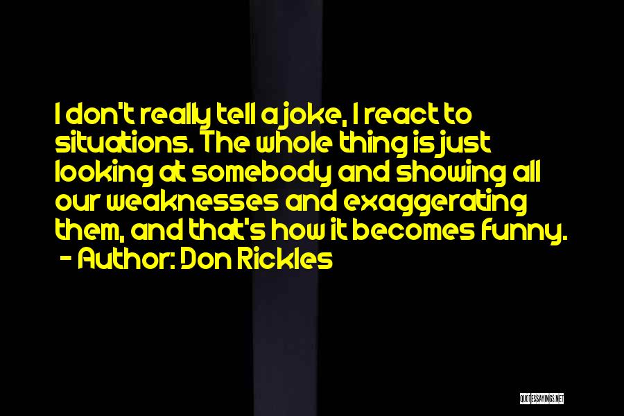 Don't Tell Your Weakness Quotes By Don Rickles