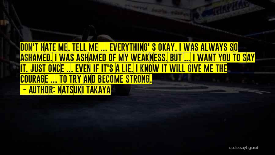 Don't Tell Your Weakness Quotes By Natsuki Takaya