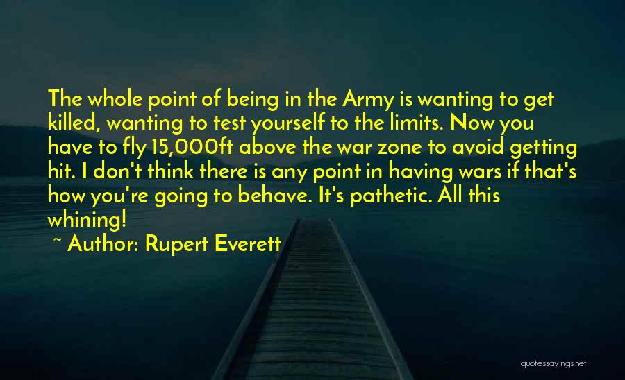 Don't Test My Limits Quotes By Rupert Everett