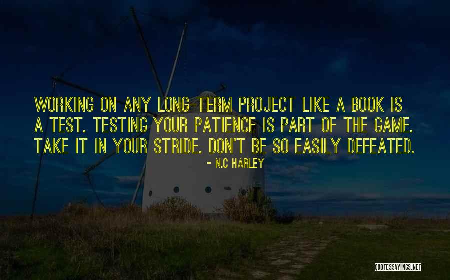 Don't Test My Patience Quotes By N.C Harley Don't Test My Patience Quotes By N.C Harley