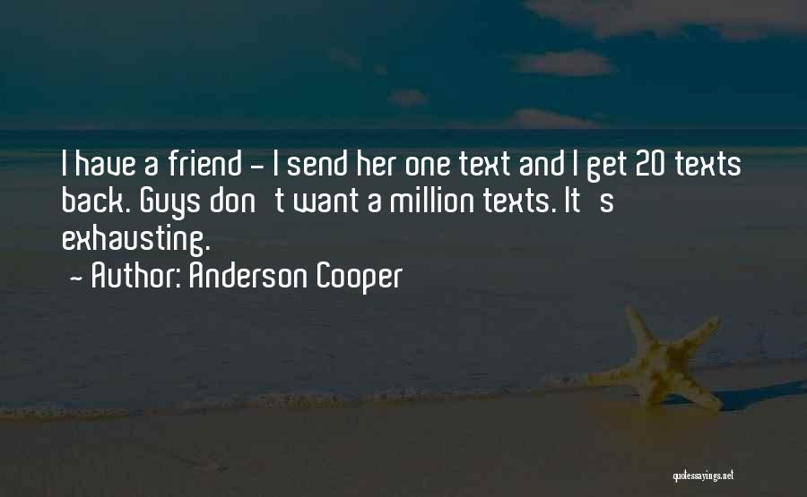 Don't Text Me Back Quotes By Anderson Cooper