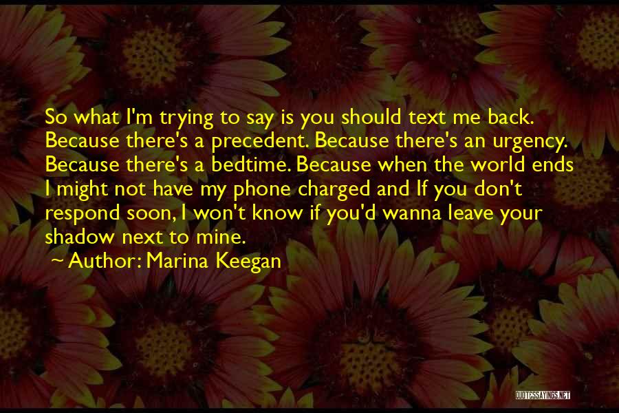 Don't Text Me Back Quotes By Marina Keegan