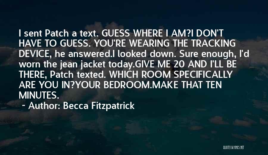 Don't Text Me Quotes By Becca Fitzpatrick
