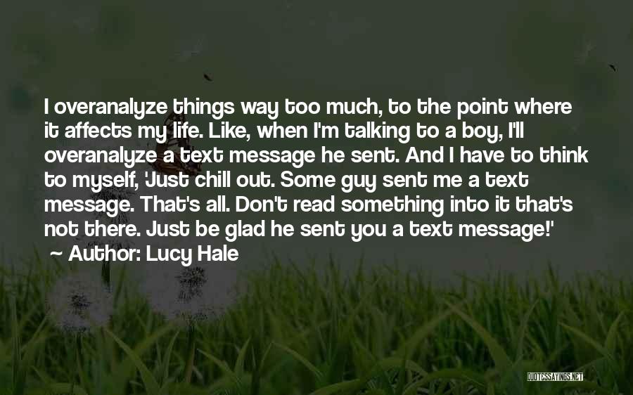 Don't Text Me Quotes By Lucy Hale