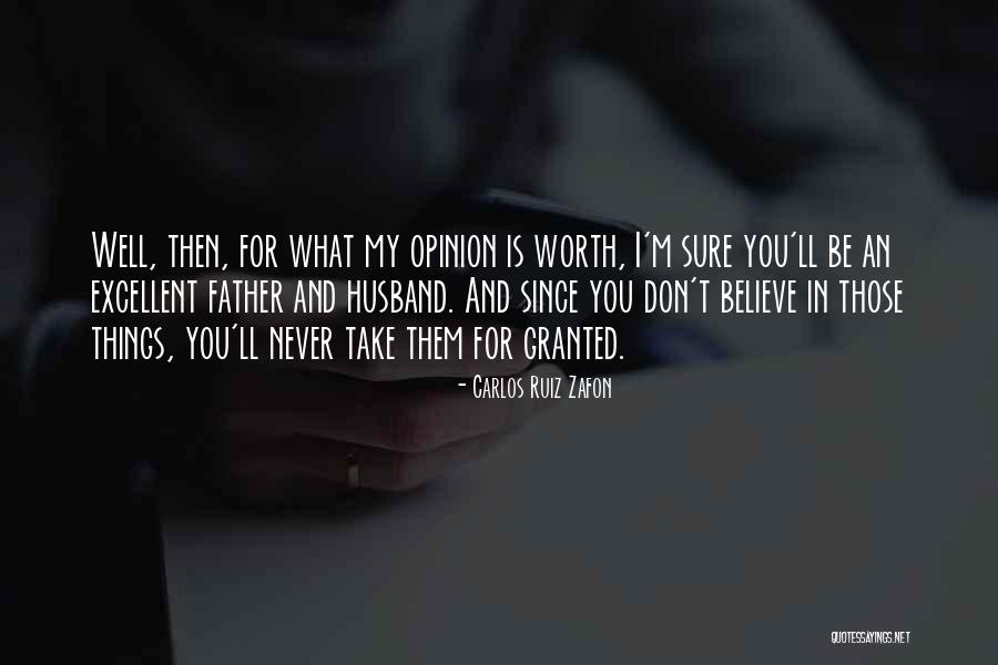Don't Things For Granted Quotes By Carlos Ruiz Zafon Don't Things For Granted Quotes By Carlos Ruiz Zafon
