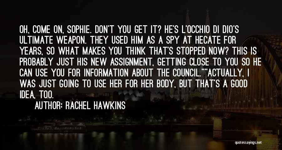 Don't Think About Him Quotes By Rachel Hawkins