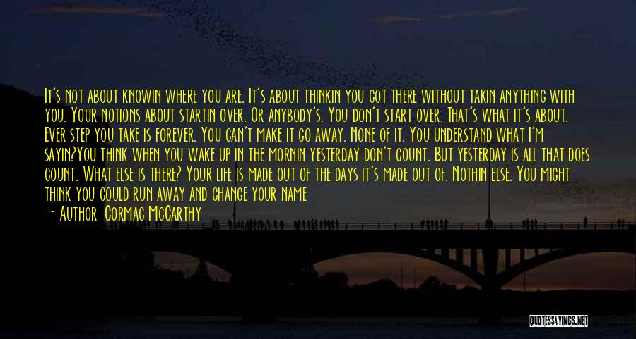 Don't Think About It Quotes By Cormac McCarthy