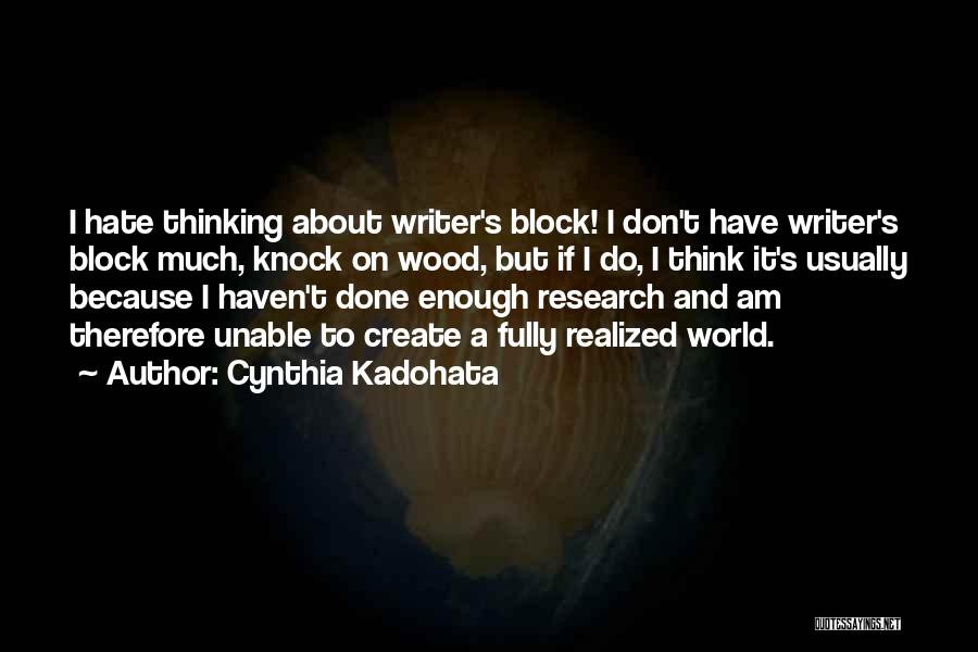 Don't Think About It Quotes By Cynthia Kadohata