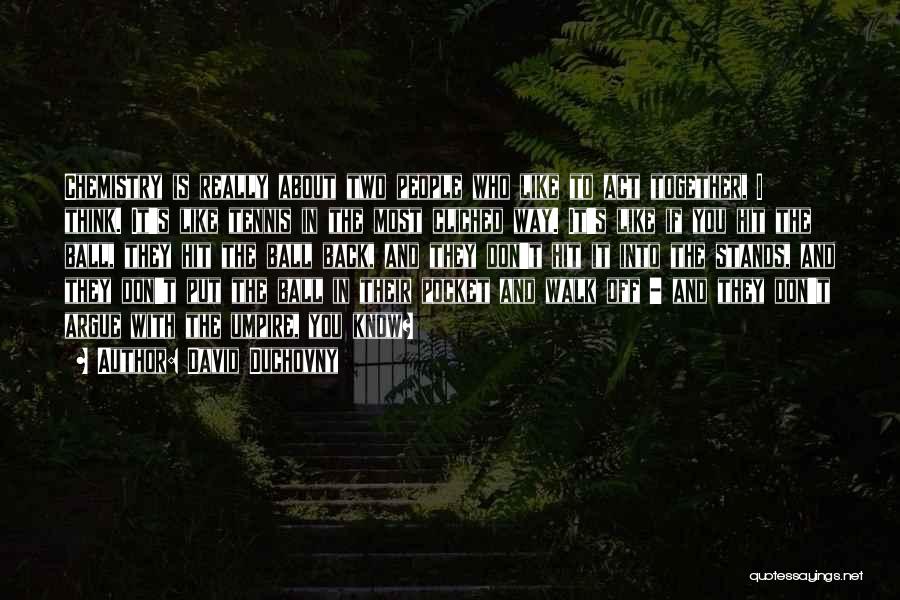 Don't Think About It Quotes By David Duchovny