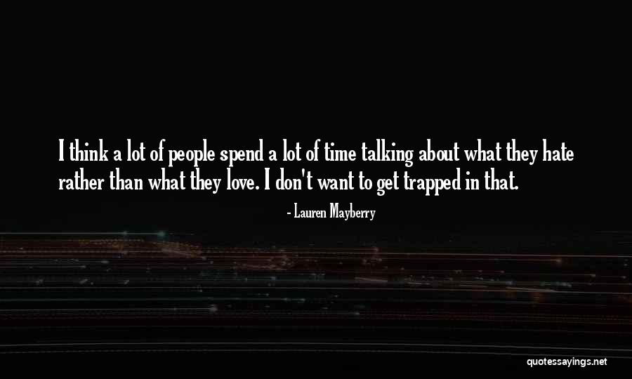 Don't Think About Love Quotes By Lauren Mayberry Don't Think About Love Quotes By Lauren Mayberry