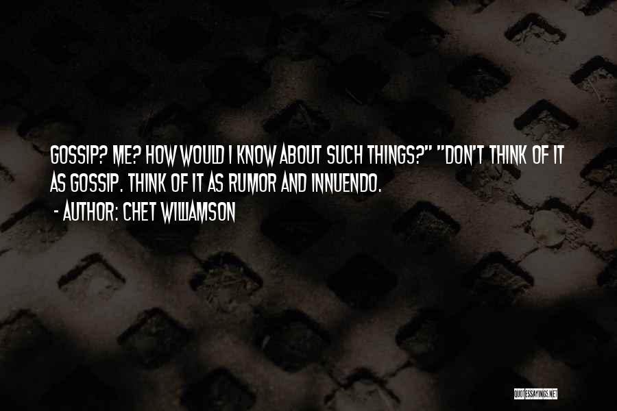 Don't Think About Me Quotes By Chet Williamson