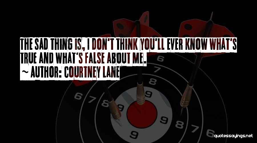 Don't Think About Me Quotes By Courtney Lane