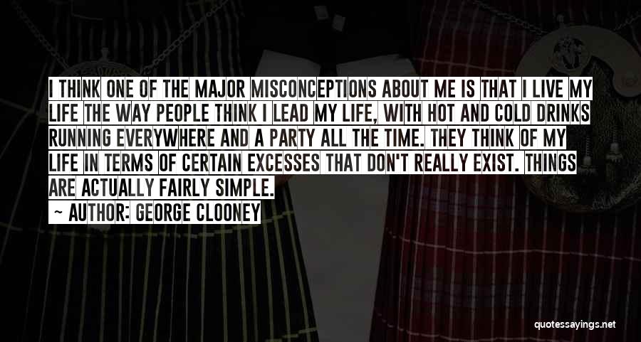 Don't Think About Me Quotes By George Clooney