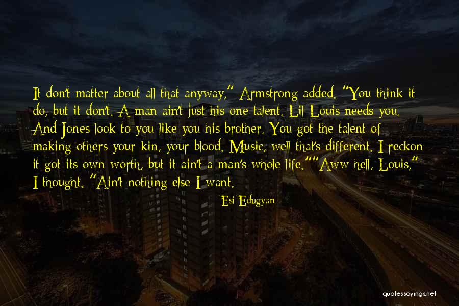 Don't Think About Others Quotes By Esi Edugyan