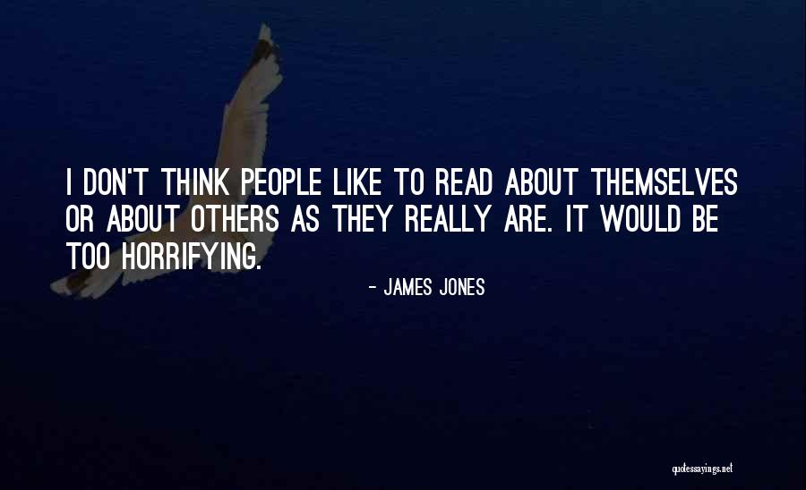 Don't Think About Others Quotes By James Jones