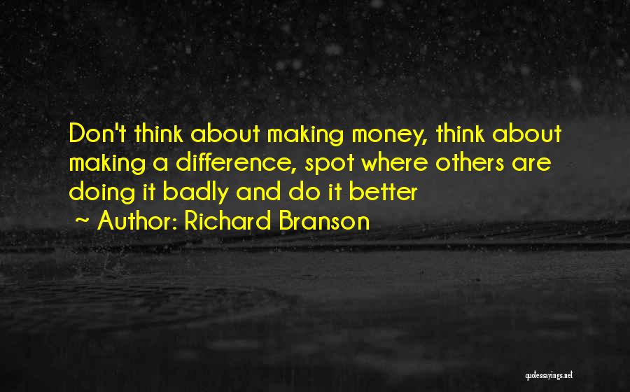 Don't Think About Others Quotes By Richard Branson