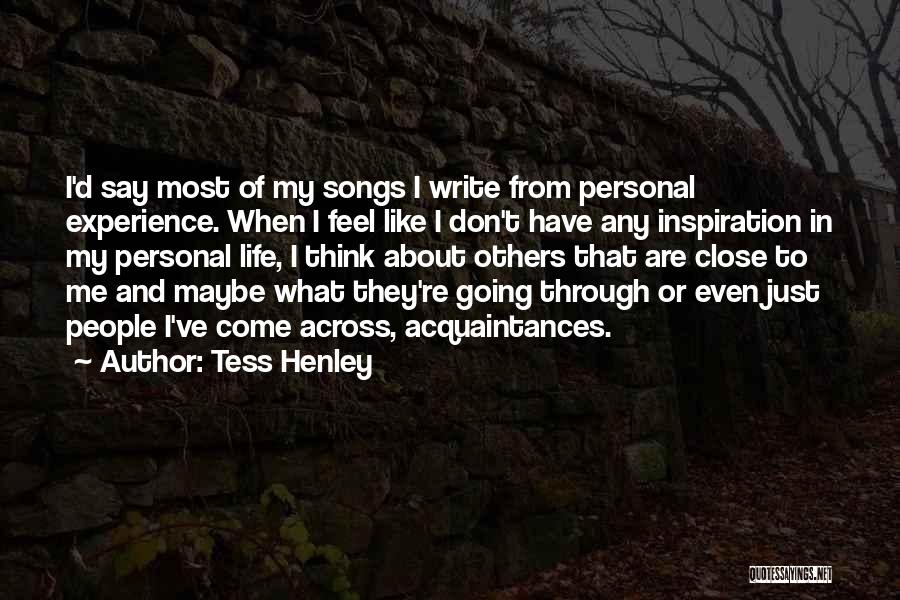 Don't Think About Others Quotes By Tess Henley