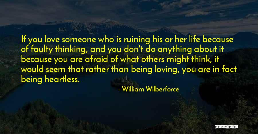 Don't Think About Others Quotes By William Wilberforce