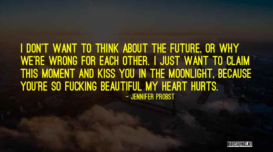 Don't Think About The Future Quotes By Jennifer Probst