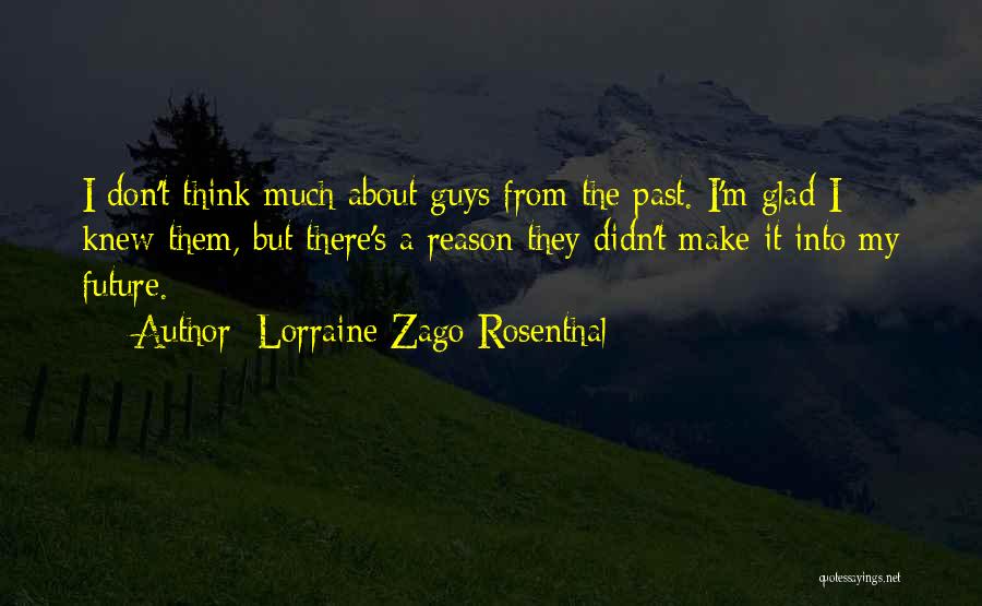 Don't Think About The Future Quotes By Lorraine Zago Rosenthal